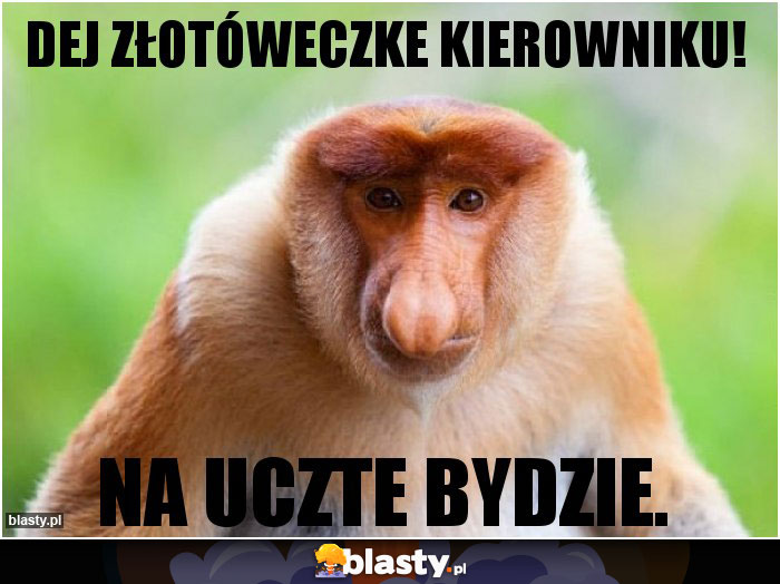 Dej Z Ot Weczke Kierowniku Memy Gify I Mieszne Obrazki Facebook