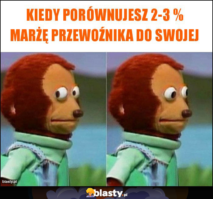 Kiedy porównujesz 2 3 marżę przewoźnika do swojej memy gify i