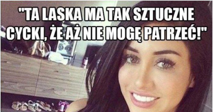 Ta Laska Ma Takie Sztuczne Cycki Memy Y I śmieszne Obrazki Facebook