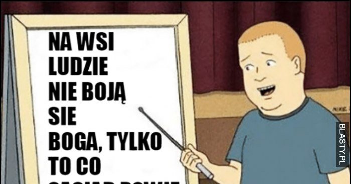 Na Wsi Ludzie Nie Boją Się Boga Tylko Tego Co Sąsiad Powie Memy Y I śmieszne Obrazki 5841