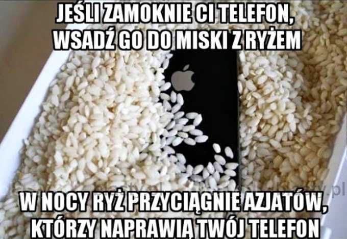 Jeśli zamoknie Ci telefon wsadź go do miski z ryżem