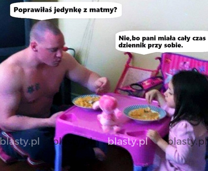 Poprawiłaś jedynkę z matmy ?