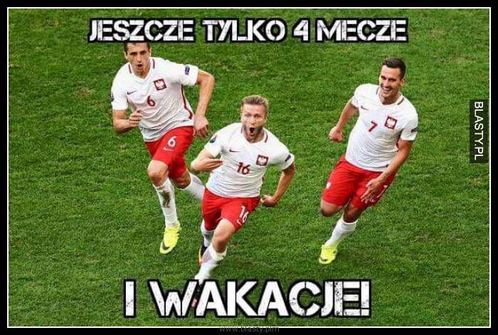 Jeszcze tylko 4 mecze i wakacje