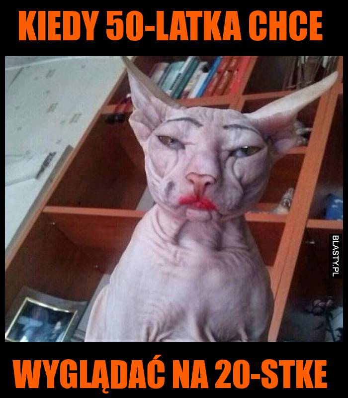 Kiedy 50-latka chce wyglądać na 20-stke