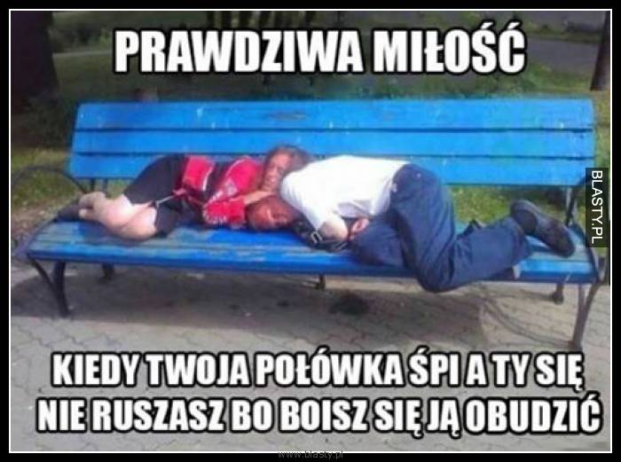 Prawdziwa miłość kiedy Twoja połówka śpi a Ty się nie ruszasz