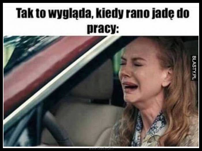 Tak to wygląda kiedy rano jadę do pracy