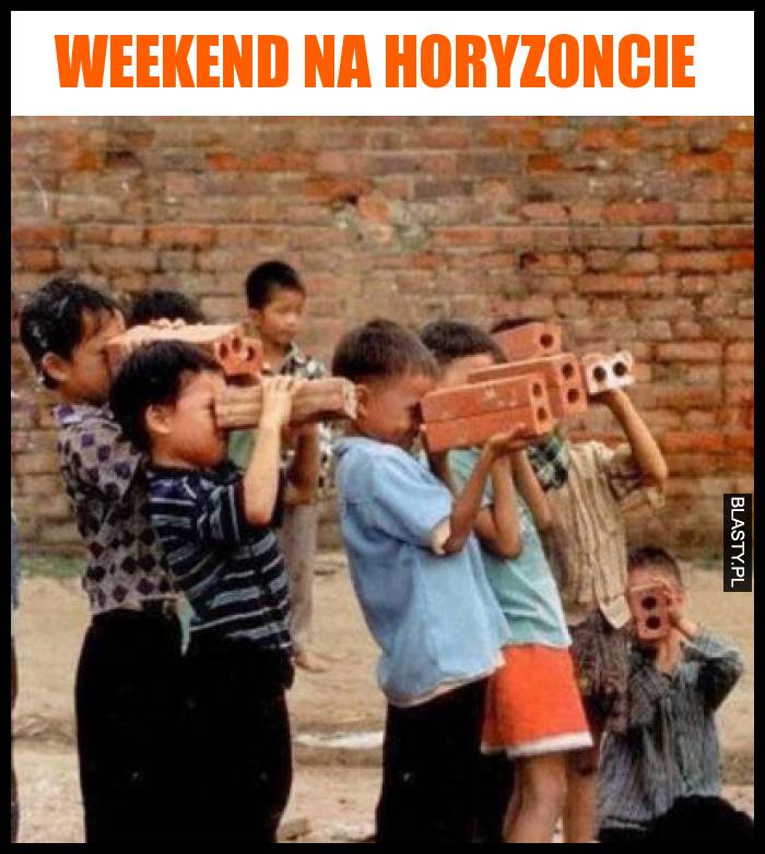 Weekend na horyzoncie