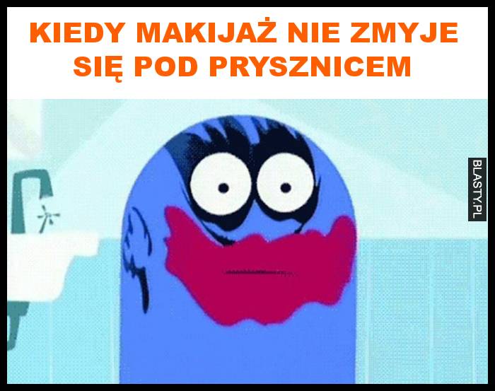 Kiedy makijaż nie zmyje się pod prysznicem