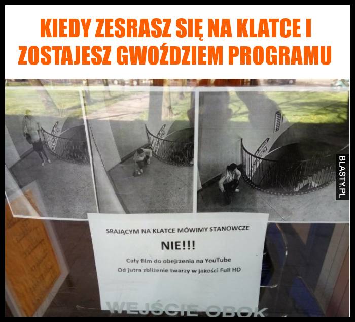 Kiedy zesrasz się na klatce i zostajesz gwoździem programu