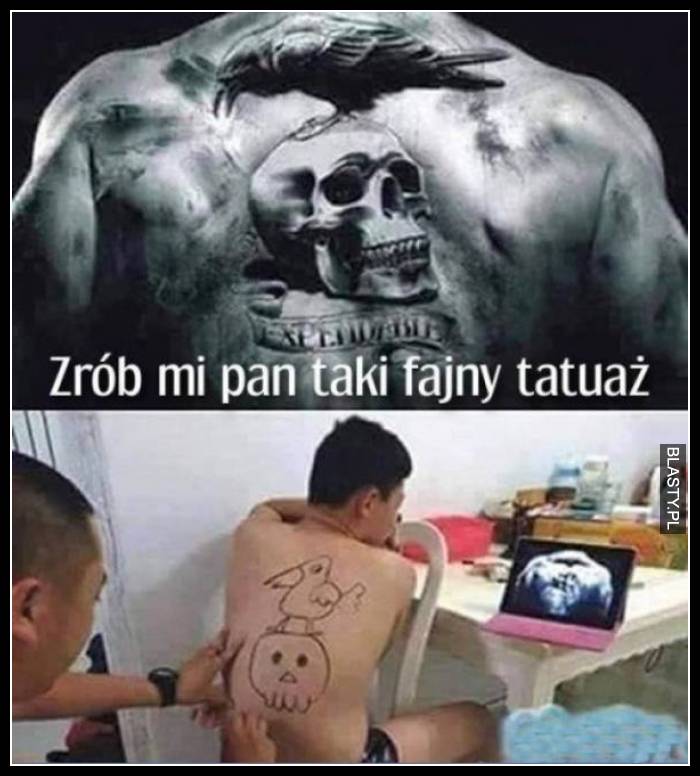 Zrób mi pan taki fajny tatuaż