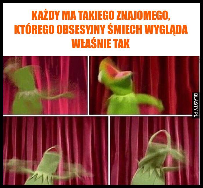 Każdy ma takiego znajomego, którego obsesyjny śmiech wygląda właśnie tak