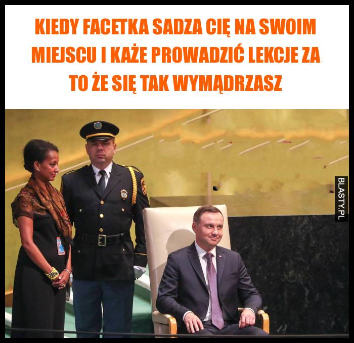 Kiedy facetka sadza Cię na swoim miejscu i każe prowadzić lekcje za to że się tak wymądrzasz