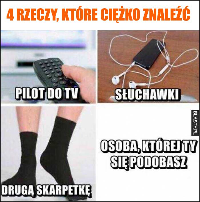 4 Rzeczy, które ciężko znaleźć