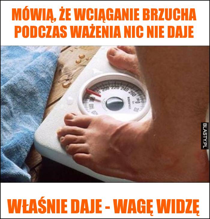 Mówią, że wciąganie brzucha podczas ważenia nic nie daje