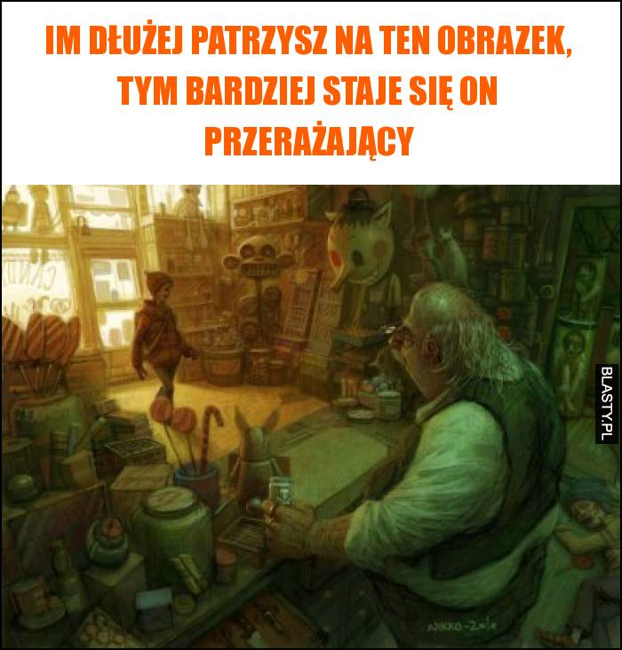 Im dłużej patrzysz na ten obrazek, tym bardziej staje się on przerażający