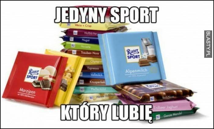 Jedyny sport, który lubię