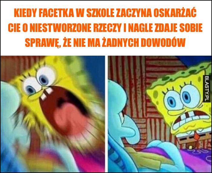 Kiedy facetka w szkole zaczyna oskarżać Cie o niestworzone rzeczy i nagle zdaje sobie sprawę, że nie ma żadnych dowodów