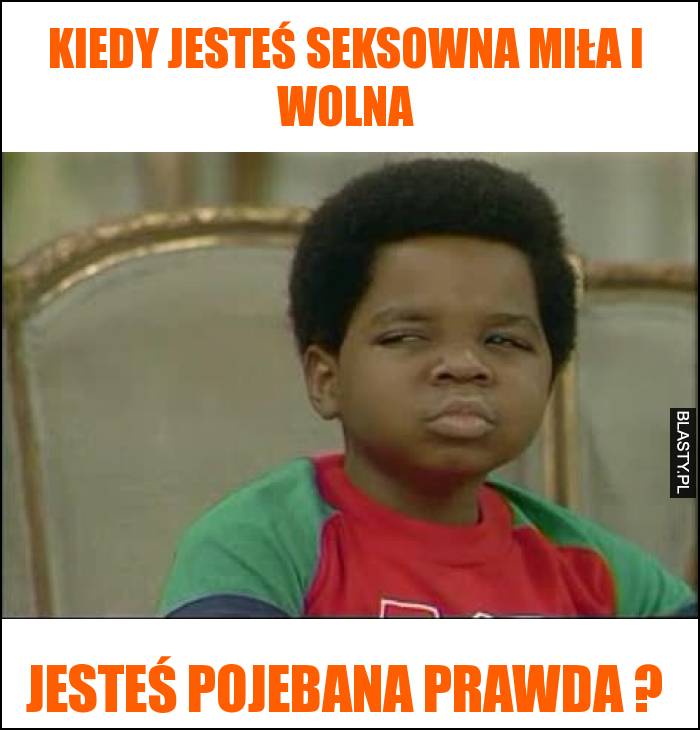 Kiedy jesteś seksowna miła i wolna