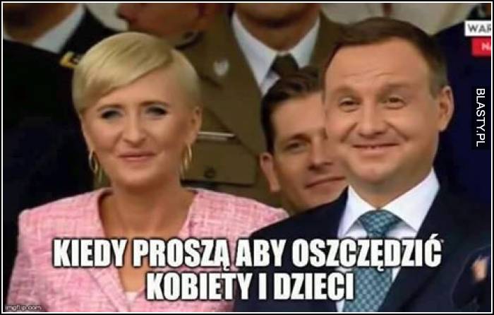 Kiedy proszą żebyś oszczędził kobiety i dzieci