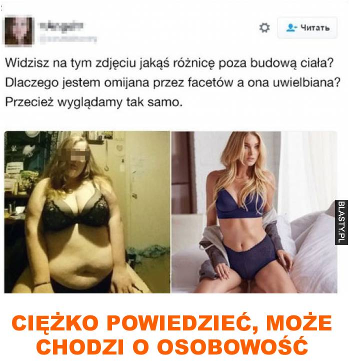 ciężko powiedzieć, może chodzi o osobowość