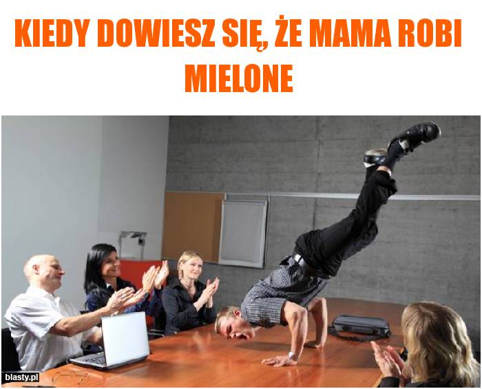 Kiedy dowiesz się, że mama robi mielone