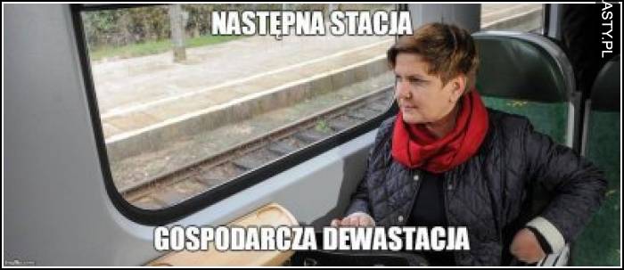 Następna stacja - gospodarcza dewastacja