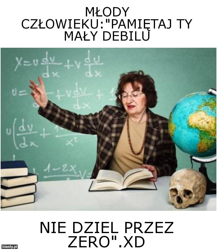 Nauczycielka od matmy -_-