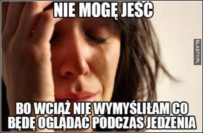 nie mogę jeść