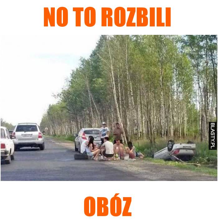 no to rozbili obóz