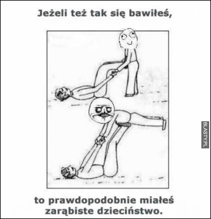 jeżeli tak się bawiłeś