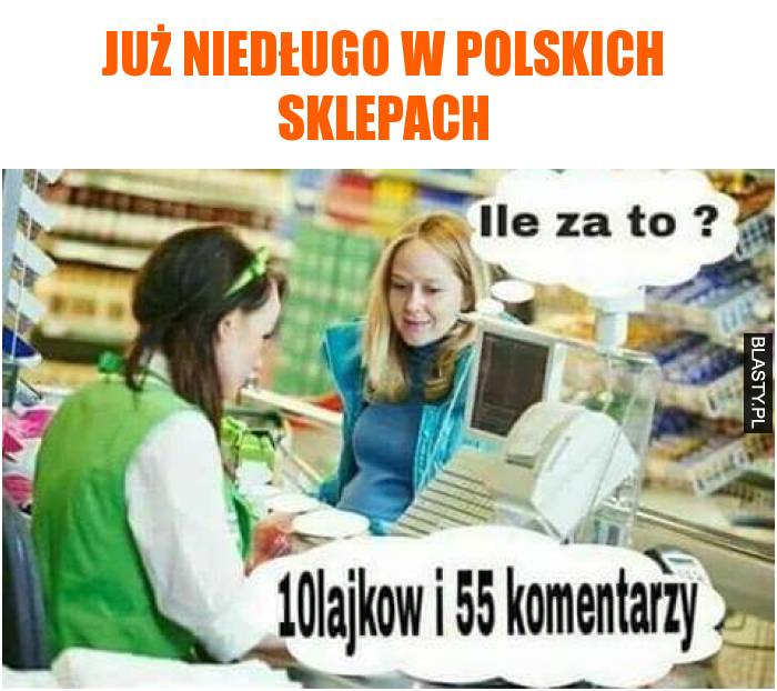 Już niedługo