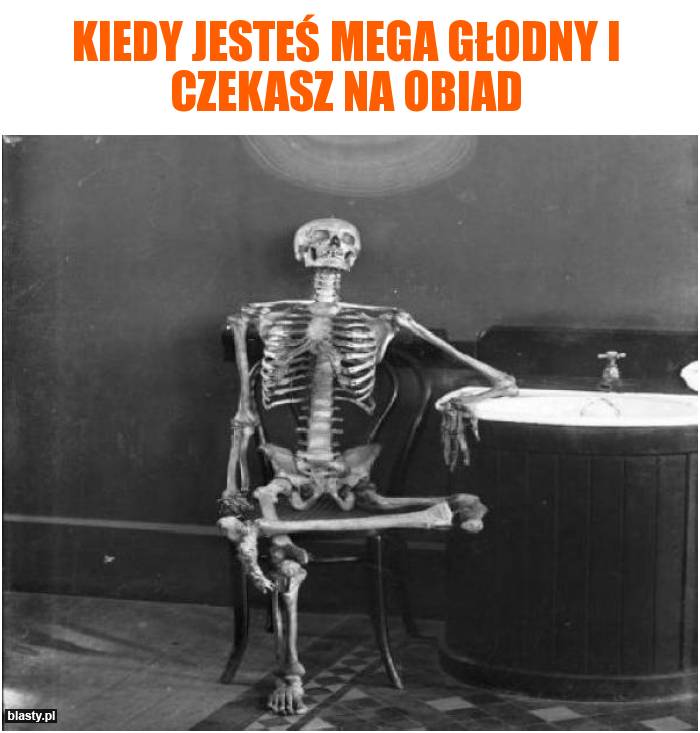 Kiedy czekasz na obiad....