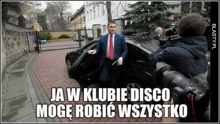 jak w klubie disco mogę wszytsko