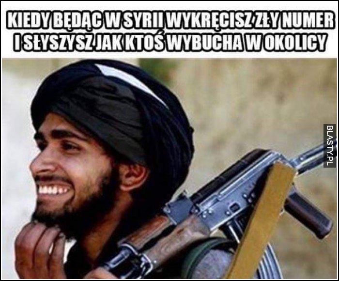 kiedy będąc w Syrii, słyszysz jak wybucha bomba w okolicy