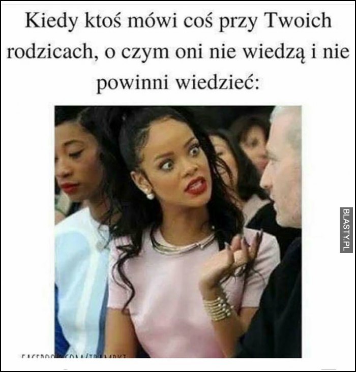 Kiedy ktoś mówi coś przy twoich rodzicach