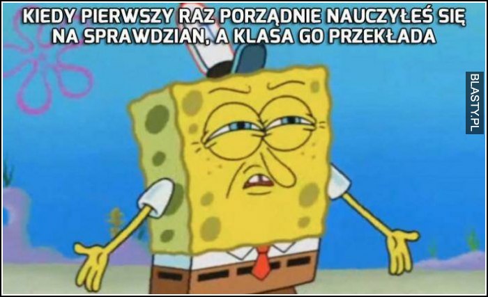 Kiedy pierwszy raz porządnie nauczyłeś się na sprawdzian