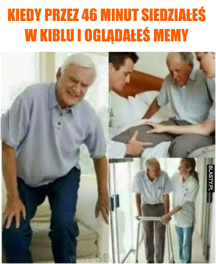 Kiedy przez 46 minut siedziałeś w kiblu i oglądałeś memy