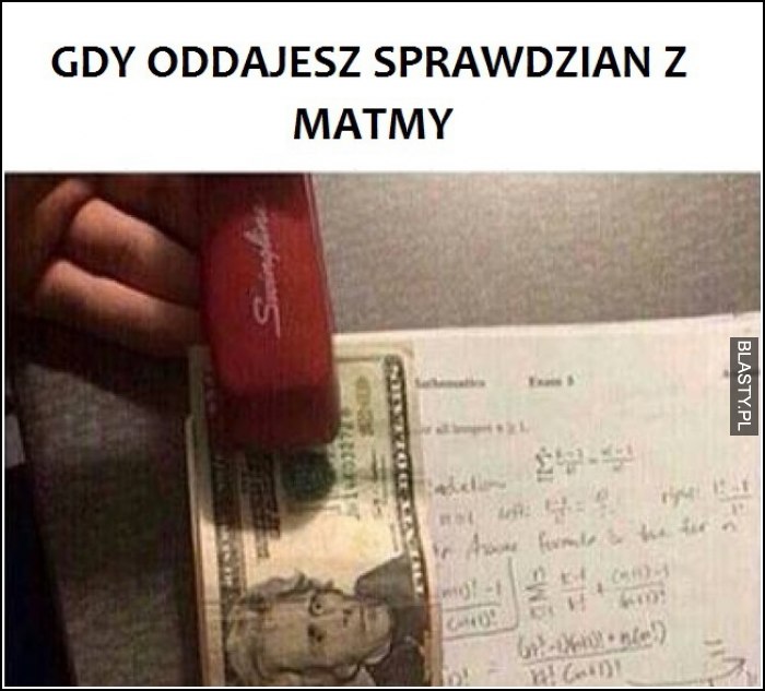 Gdy oddajesz test z matmy