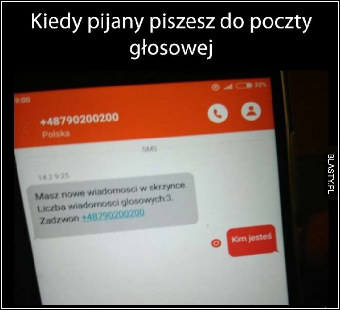 Kiedy pijany piszesz do poczty głosowej