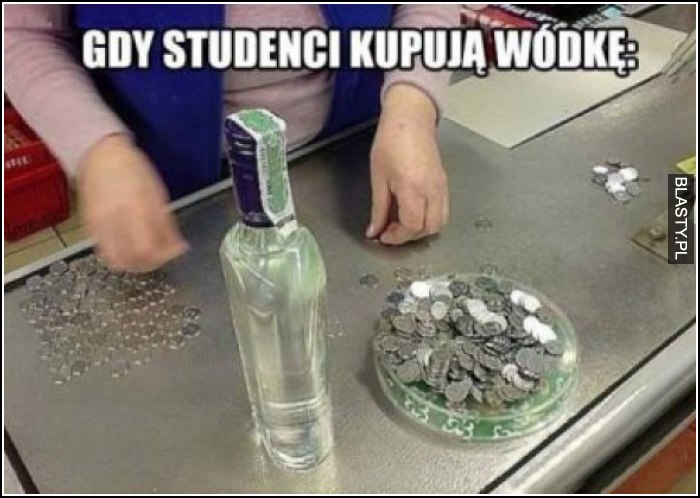 Kiedy studenci idą po wódkę