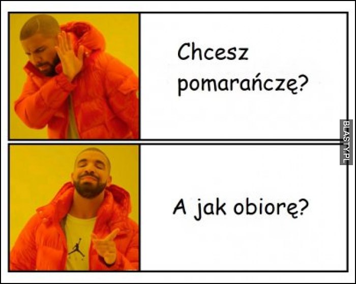 Chcesz pomarańczę?