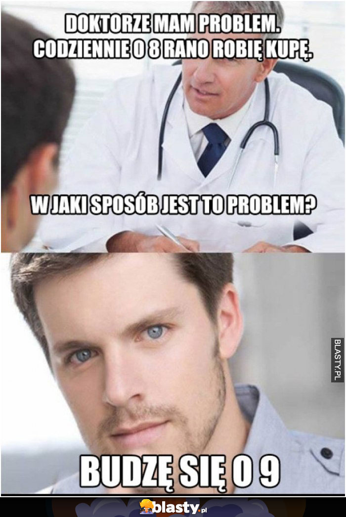 Doktorze mam problem