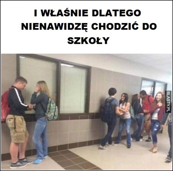 I właśnie dlatego nie nawiedzę chodzić do szkoły