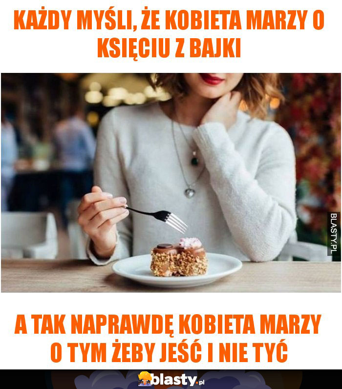 Każdy myśli, że kobieta marzy o księciu z bajki