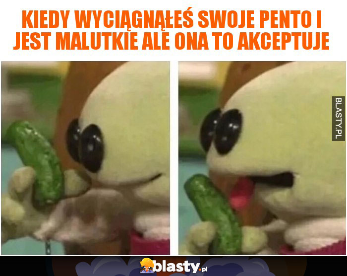 Kiedy wyciągnąłeś swoje pento