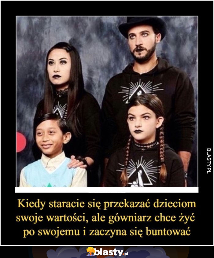 Kiedy staracie się przekazać dzieciom swoje wartości...