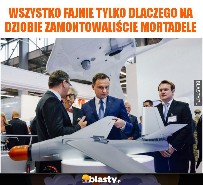 Wszystko fajnie tylko dlaczego na dziobie zamontowaliście mortadele