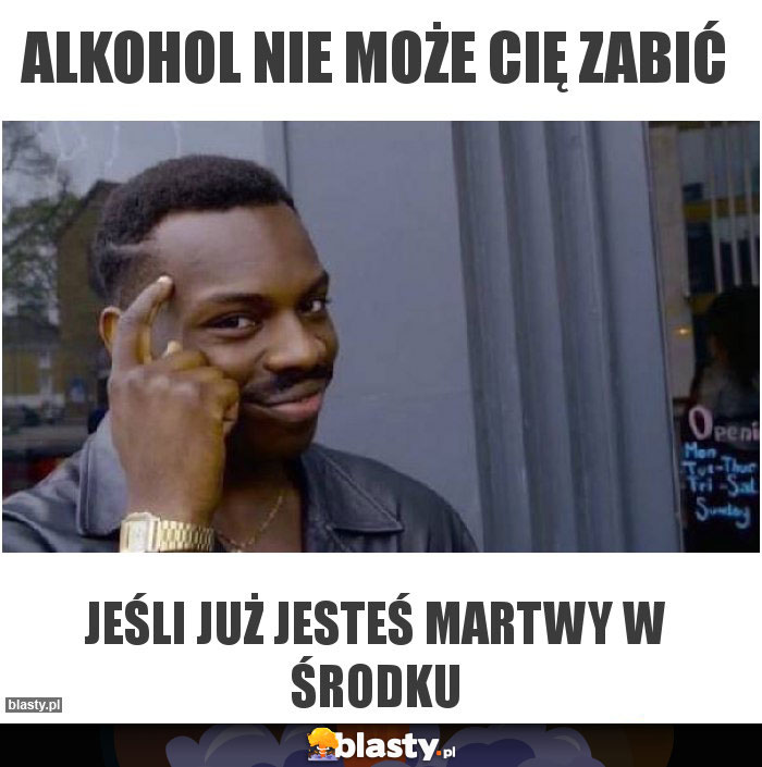 Alkohol nie może Cię zabić