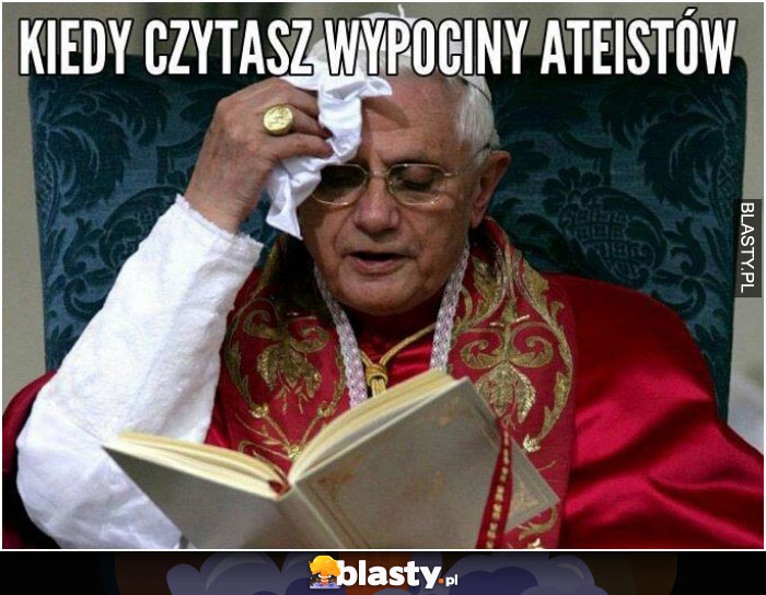 kiedy czytasz wypociny ateistów