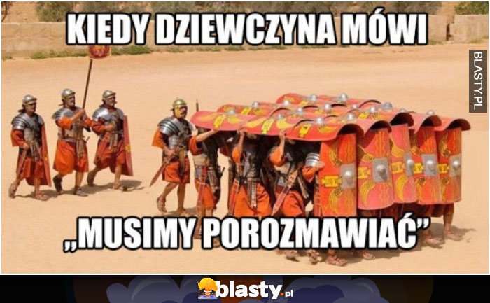 Kiedy dziewczyna mówi - musimy porozmawiać